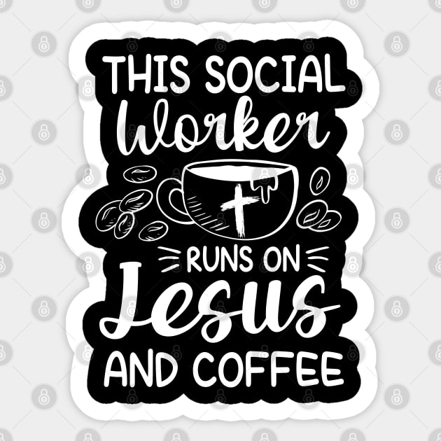 This Social Worker Runs On Jesus and Coffee Sticker by AngelBeez29